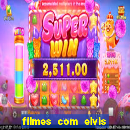 filmes com elvis presley dublado